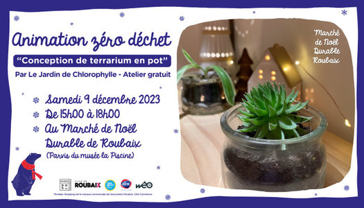 Stages,cours Atelier gratuit  Confection terrarium pot  Marché Noël durable Roubaix