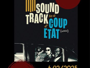 Film : Soundtrack to a Coup
d’état
