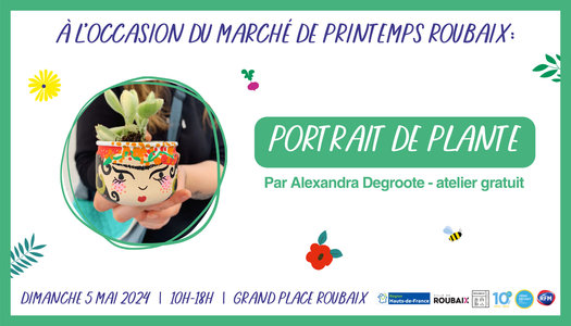 Stages,cours Atelier gratuit  Portrait plante  March Printemps Roubaix