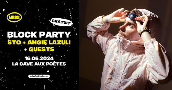 Expositions BLOCK PARTY : + ANGIE & LAZULI + GUESTS URBX FESTIVAL
